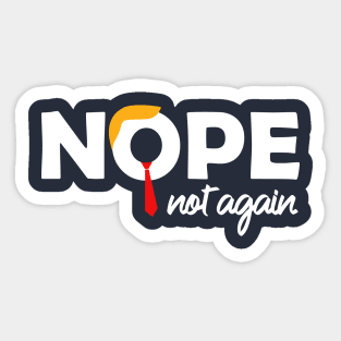 Nope Not Again Funny Anti-Trump Election Protest Sticker